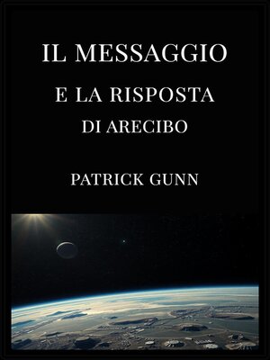 cover image of Il messaggio e la risposta di Arecibo